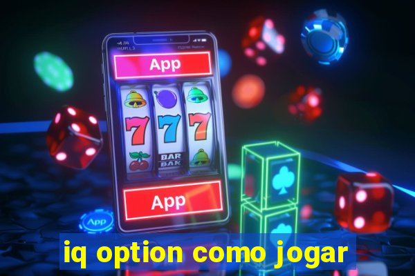 iq option como jogar